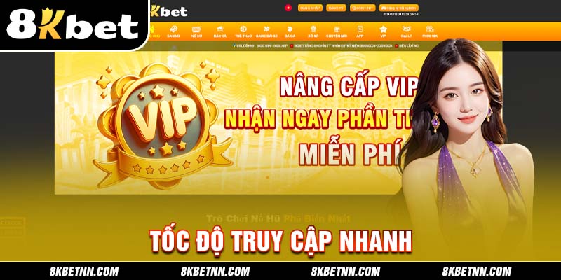 Tốc độ load nhanh chóng liền mạch khu sử dụng 8kbet app