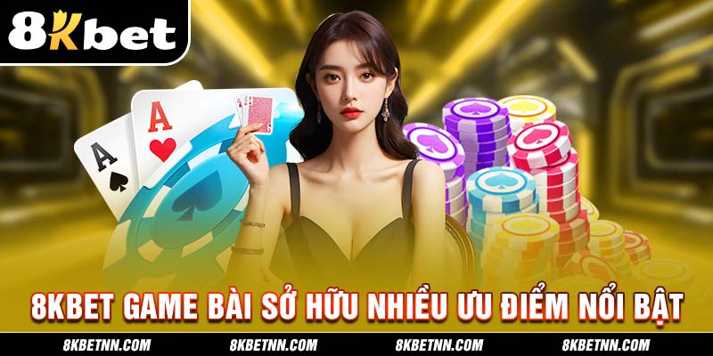 8KBET Game Bài 3 8Kbet game bài sở hữu những ưu điểm tuyệt vời để đánh bài giải trí